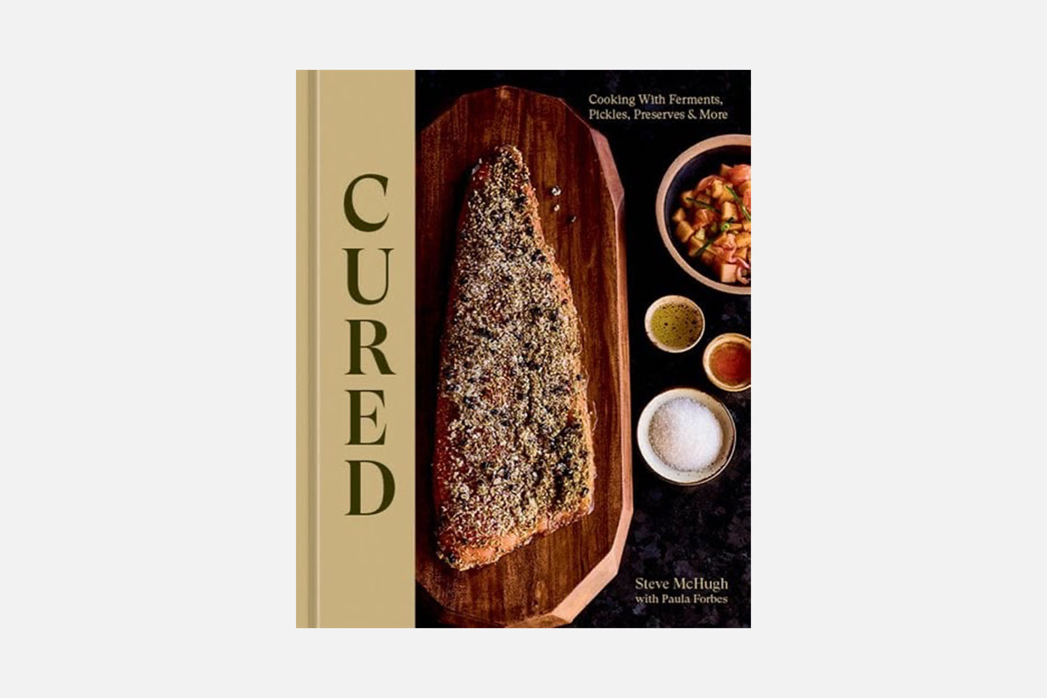 Cured: Cooking with Ferments, Pickles, Preserves & More by Steve McHugh