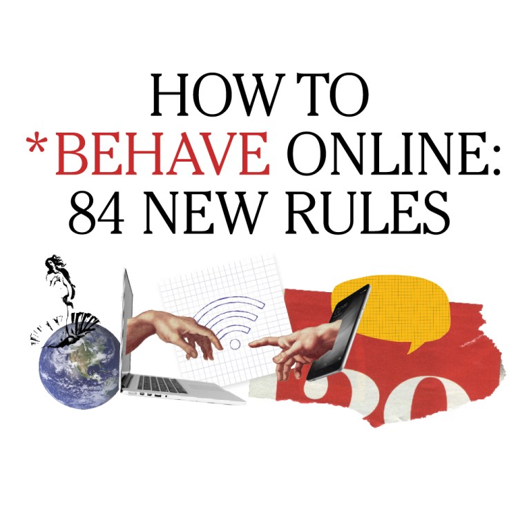 How to Behave Online: 84 New Rules
