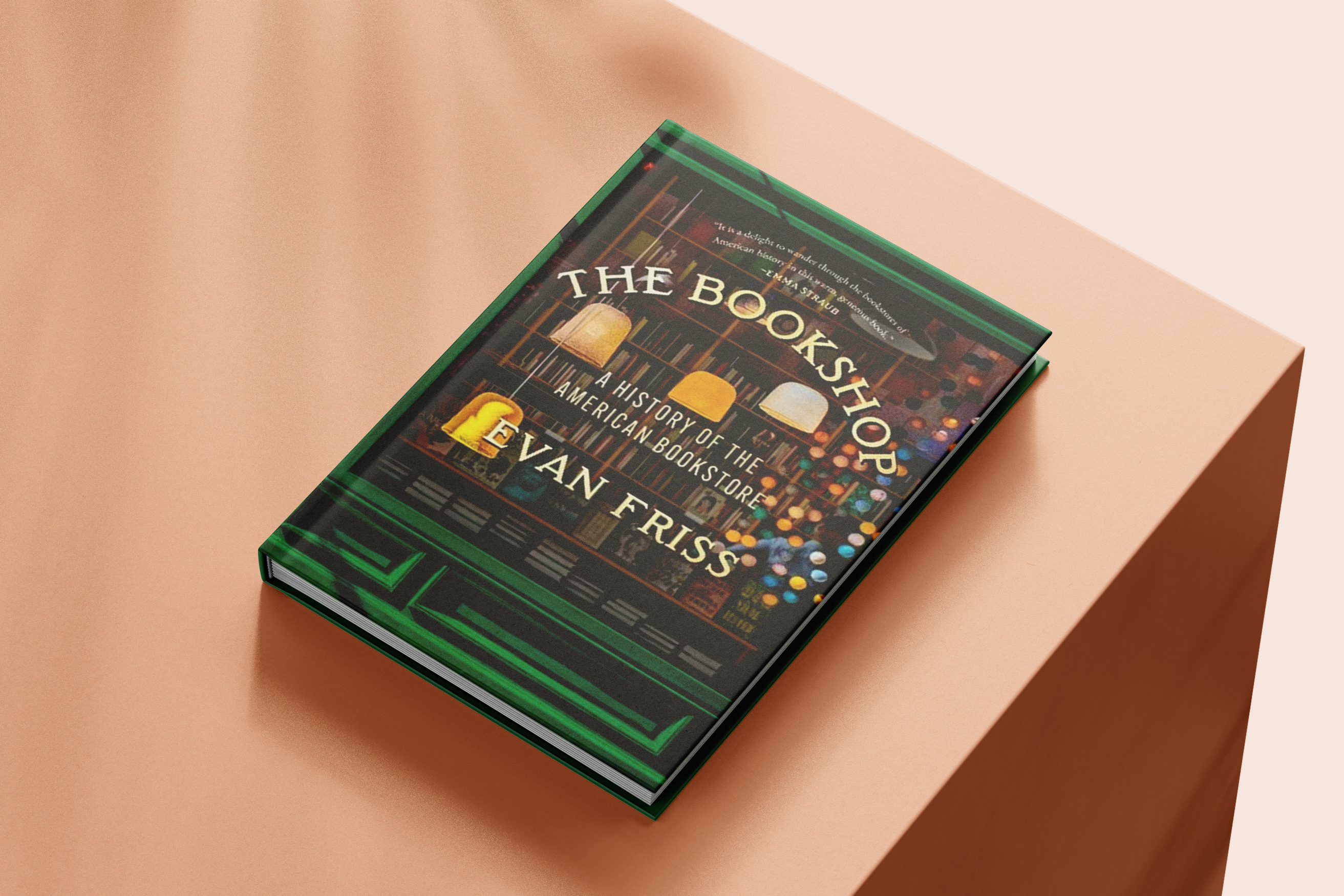 Evan Friss, The Bookshop: A History of the American Bookstore