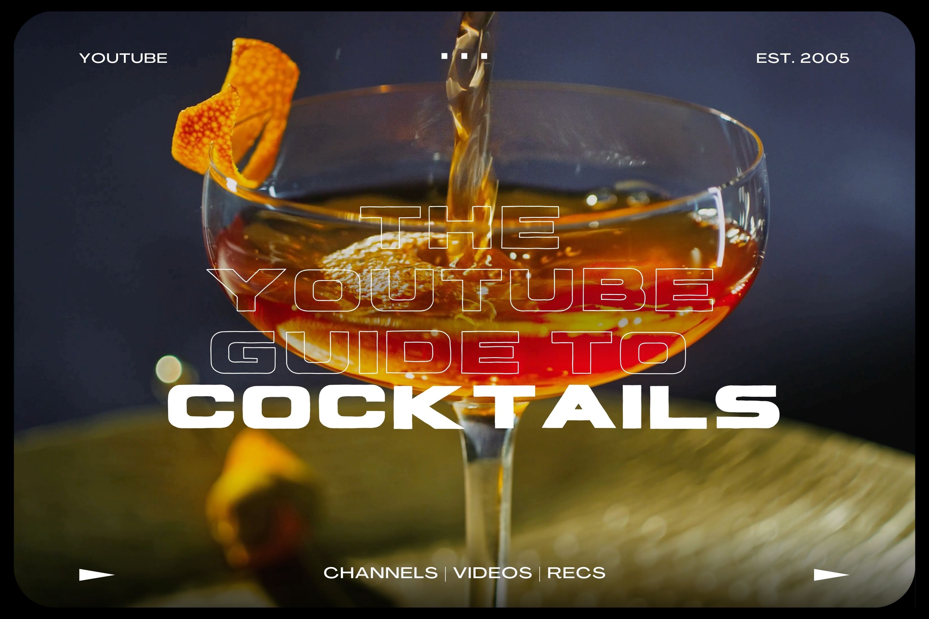 The YouTube Guide to Cocktails, including the six essential channels every home bartender should know, chosen by InsideHook