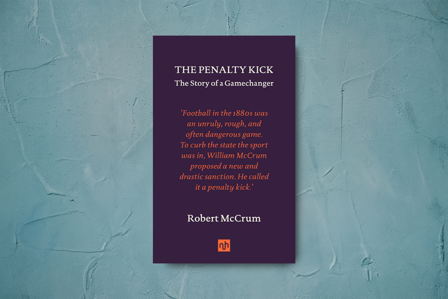 Robert McCrumb, The Penalty Kick: The Story of a Gamechanger