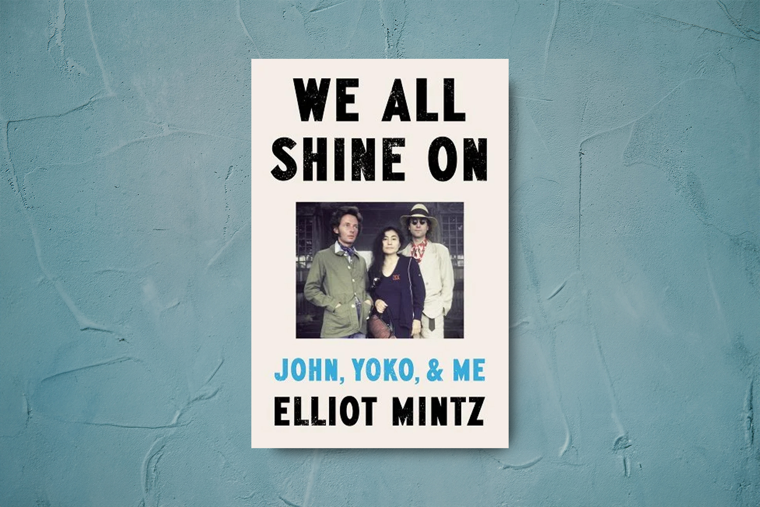 Eliot Mintz, We All Shine On: John, Yoko, and Me