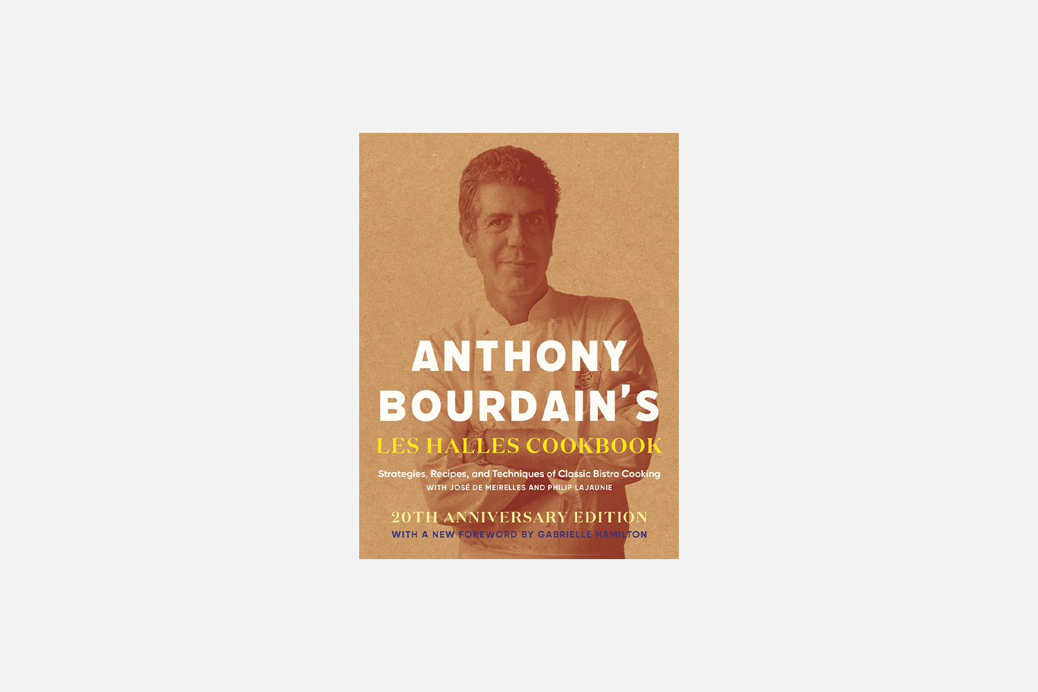 <strong>Anthony Bourdain's Les Halles Cookbook: Strategies, Recipes, and Techniques of Classic Bistro Cooking 20th Anniversary Edition</strong>