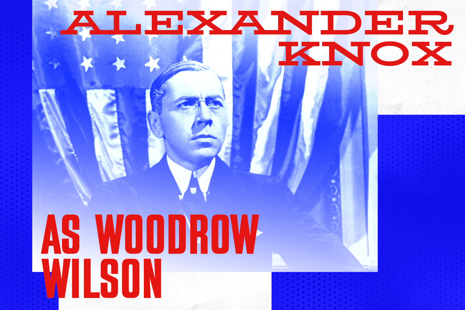 Alexander Knox as Woodrow Wilson in "Wilson"